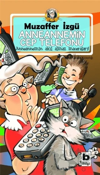 Anneannemin Cep Telefonu – Muzaffer İzgü – Bilgi Yayınevi kitap kapağı