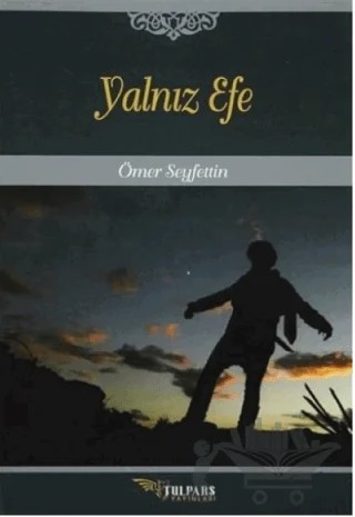 Yalnız Efe – Ömer Seyfettin – Tulpars Yayınevi kitap kapağı