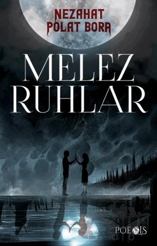 Melez Ruhlar – Nezahat Polat Bora – Poesis Kitap kitap kapağı