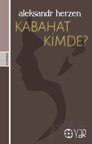 Kabahat Kimde? – Aleksandr Herzen – Yar Yayınları kitap kapağı