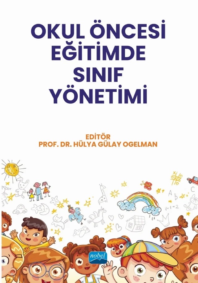 Okul Öncesi Eğitimde Sınıf Yönetimi – Ahmet Akçay, Begümhan Yüksel, Betül Sarı, Hülya Gülay Ogelman, İlkay Göktaş, Meral Taner Derman, Nihan Feyman Gök, Nilüfer Okur Akçay, Onur Balı, Samet Ata, Sevi Kent Kükürtcü, Sevim Karaoğlu, Şeyma Türen – Nobel Akademik Yayıncılık kitap kapağı