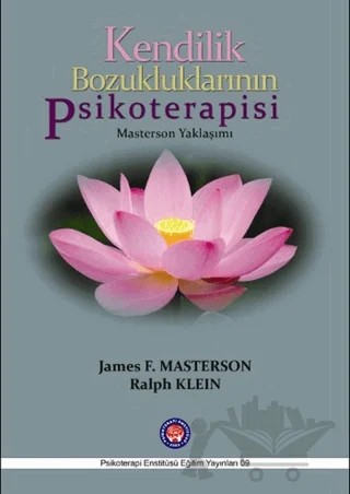 Kendilik Bozukluklarının Psikoterapisi – James F. Masterson, Ralph Klein – Psikoterapi Enstitüsü kitap kapağı