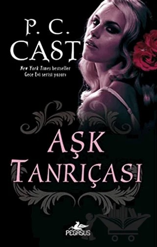 Aşk Tanrıçası – P. C. Cast – Pegasus Yayınları kitap kapağı