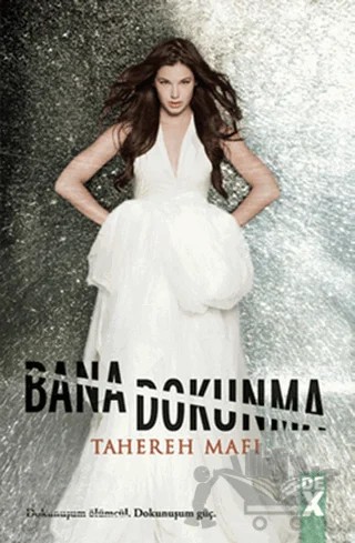 Bana Dokunma – Tahereh Mafi – Dex Yayınevi kitap kapağı