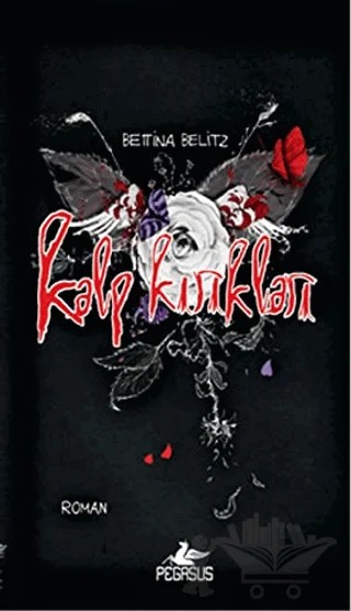 Kalp Kırıkları – Bettina Belitz – Pegasus Yayınları kitap kapağı