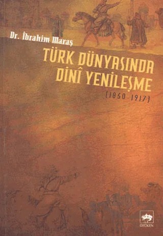 Türk Dünyasında Dini Yenileşme – İbrahim Maraş – Ötüken Neşriyat kitap kapağı