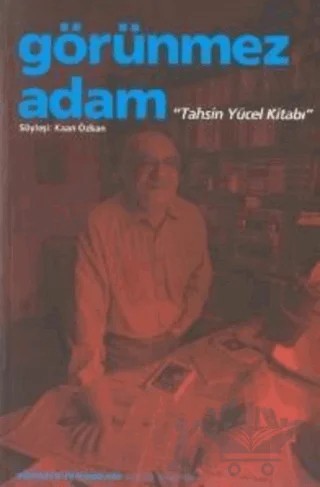 Görünmez Adam - Tahsin Yücel Kitabı – Kaan Özkan – İş Bankası Kültür Yayınları kitap kapağı
