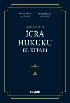 Uygulamacılar İçinİcra Hukuku El Kitabı – Sedat Baysal, Nihat Baysal – Seçkin Yayıncılık kitap kapağı