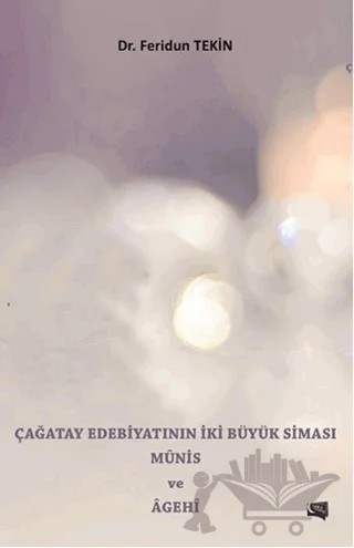Çağatay Edebiyatının İki Büyük Siması Münis ve Agehi – Feridun Tekin – Gece Kitaplığı kitap kapağı