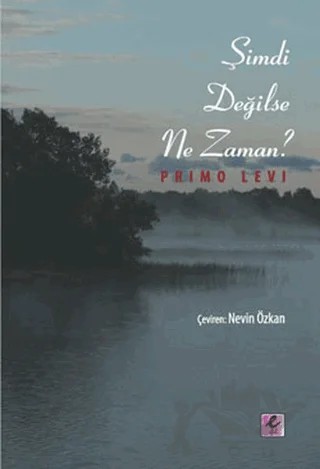 Şimdi Değilse Ne Zaman? – Primo Levi – Efil Yayınevi kitap kapağı