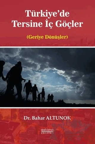 Türkiye'de Tersine İç Göçler – Bahar Altunok – Astana Yayınları kitap kapağı