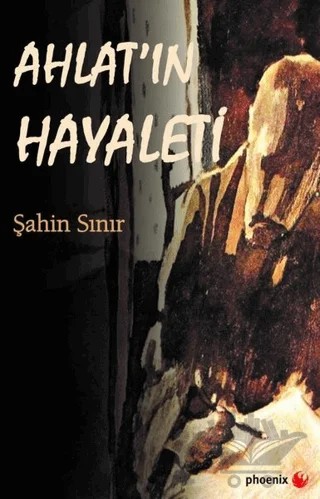 Ahlat'ın Hayaleti – Şahin Sınır – Phoenix Yayınevi kitap kapağı