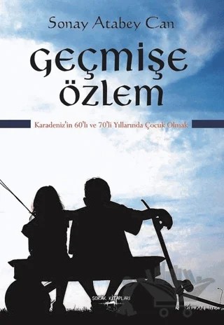 Geçmişe Özlem – Sonay Atabey Can – Sokak Kitapları Yayınları kitap kapağı