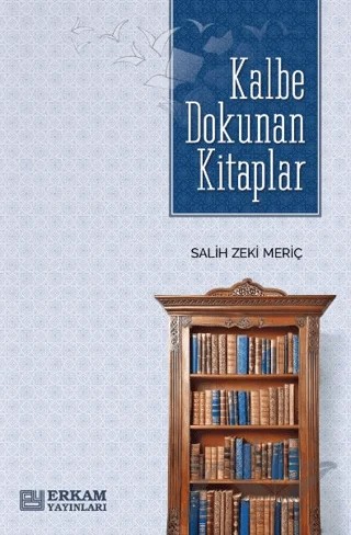 Kalbe Dokunan Kitaplar – Salih Zeki Meriç – Erkam Yayınları kitap kapağı