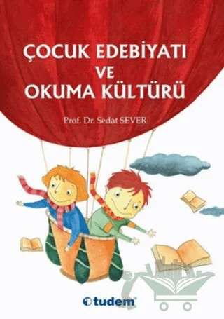 Çocuk Edebiyatı ve Okuma Kültürü – Sedat Sever – Tudem Yayınları kitap kapağı