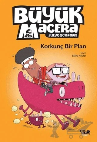 Korkunç Bir Plan - Büyük Macera – Jaume Copons, Oscar Julve – Tekir Kitap kitap kapağı
