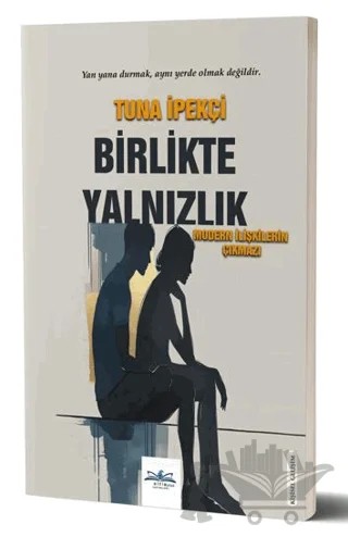 Birlikte Yalnızlık – Tuna İpekçi – Ritim Plus Yayınları kitap kapağı