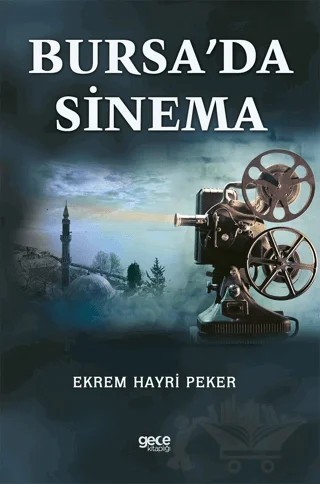 Bursa’da Sinema – Ekrem Hayri Peker – Gece Kitaplığı kitap kapağı