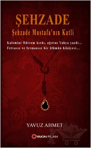 Şehzade – Yavuz Ahmet – Yakın Plan Yayınları kitap kapağı