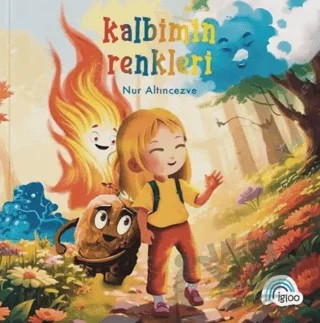 Kalbimin Renkleri – Nur Altıncezve – İgloo Yayınevi kitap kapağı