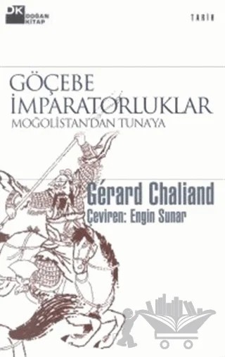 Göçebe İmparatorluklar Moğolistan’dan Tuna’ya – Gerard Chaliand – Doğan Kitap kitap kapağı