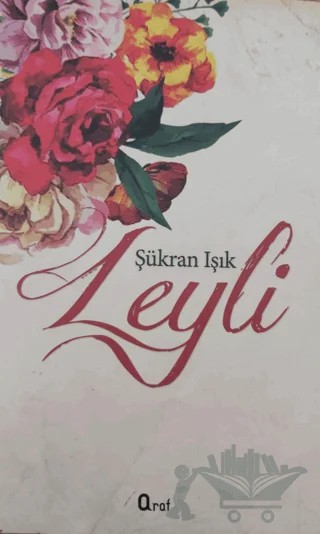 Leyli – Şükran Işık – Araf Yayınları kitap kapağı