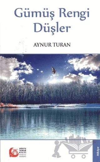 Gümüş Rengi Düşler – Aynur Turan – Bengü Yayınları kitap kapağı