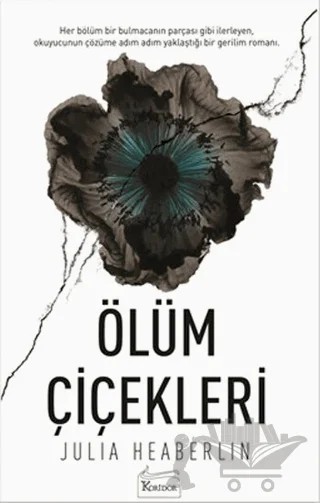Ölüm Çiçekleri – Julia Heaberlin – Koridor Yayıncılık kitap kapağı