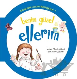 Benim Güzel Ellerim – Rabia Nazik Yüksel – Nesil Çocuk Yayınları kitap kapağı