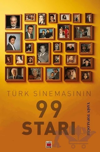 Türk Sinemasının 99 Starı – Yasin Topaloğlu – Elips Kitap kitap kapağı