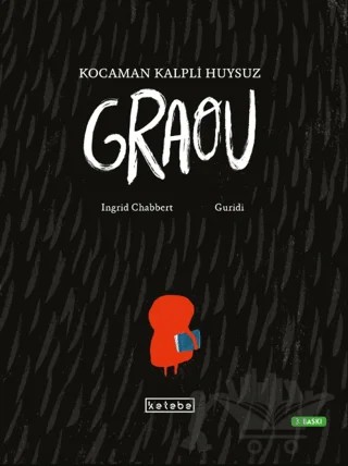 Kocaman Kalpli Huysuz Graou – Ingrid Chabbert – Ketebe Çocuk kitap kapağı