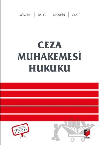 Ceza Muhakemesi Hukuku – Ahmet Gökçen, Murat Balcı, Kerim Çakır, Mehmet Emin Alşahin – Adalet Yayınevi kitap kapağı