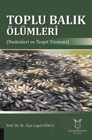 Toplu Balık Ölümleri – M. Ziya Lugal Göksu – Akademisyen Kitabevi kitap kapağı