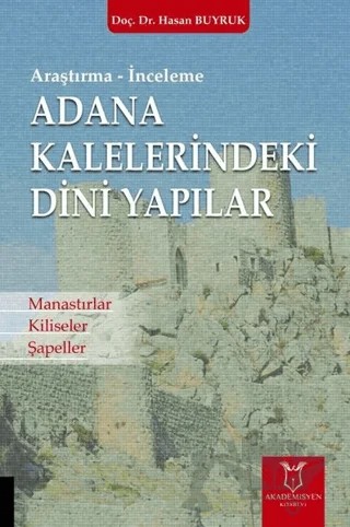 Adana Kaleleri̇ndeki̇ Di̇ni̇ Yapılar – Hasan Buyruk – Akademisyen Kitabevi kitap kapağı