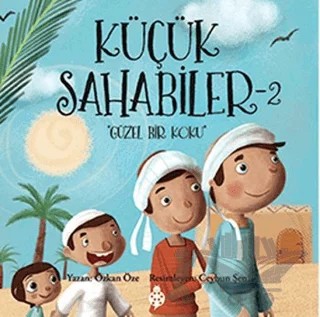 Küçük Sahabiler 2: Güzel Bir Koku – Özkan Öze – Uğurböceği Yayınları kitap kapağı
