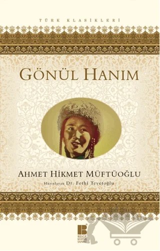 Gönül Hanım – Ahmet Hikmet Müftüoğlu – Bilge Kültür Sanat kitap kapağı