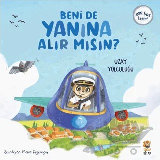 Beni de Yanına Alır Mısın? Uzay Yolculuğu – Kolektif – Sincap Kitap kitap kapağı