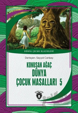 Konuşan Ağaç Dünya Çocuk Masalları 5 – Kolektif – Dorlion Yayınları kitap kapağı