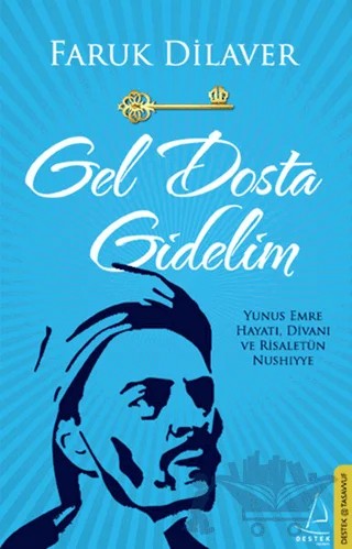 Gel Dosta Gidelim – Faruk Dilaver – Destek Yayınları kitap kapağı