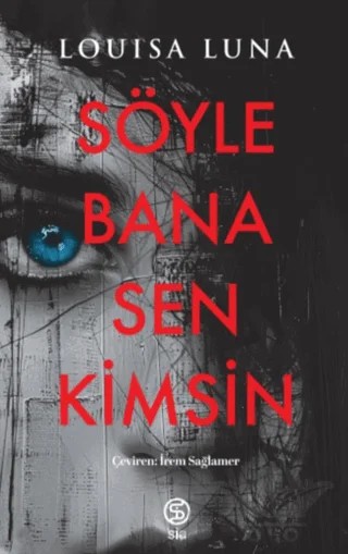 Söyle Bana Sen Kimsin – Louisa Luna – Sia Kitap kitap kapağı