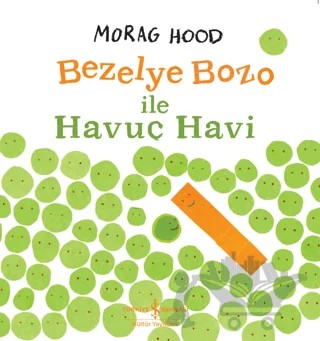 Bezelye Bozo İle Havuç Havi – Morag Hood – İş Bankası Kültür Yayınları kitap kapağı