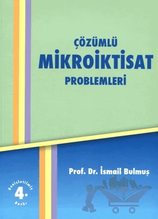 Çözümlü Mikroiktisat Problemleri – İsmail Bulmuş – Yazarın Kendi Yayını - İsmail Bulmuş kitap kapağı
