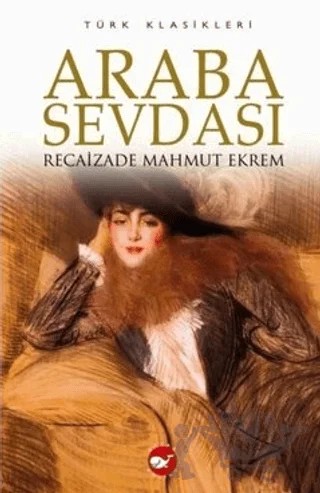 Araba Sevdası – Recaizade Mahmut Ekrem – Beyaz Balina Yayınları kitap kapağı
