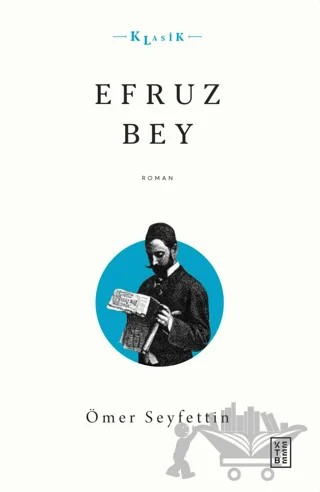 Efruz Bey – Ömer Seyfettin – Ketebe Yayınları kitap kapağı