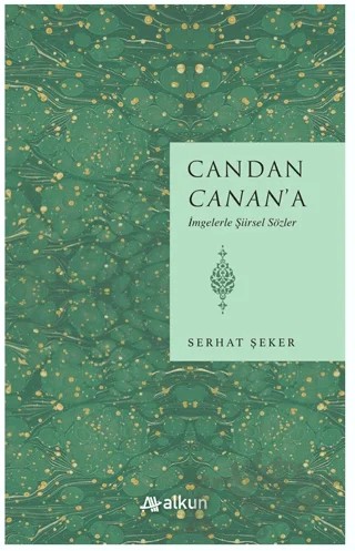 Candan Canan’a İmgelerle Şiirsel Sözler – Serhat Şeker – Alkun Kitap kitap kapağı