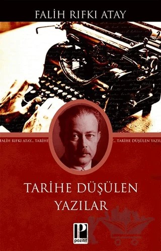 Tarihe Düşülen Yazılar – Falih Rıfkı Atay – Pozitif Yayınları kitap kapağı