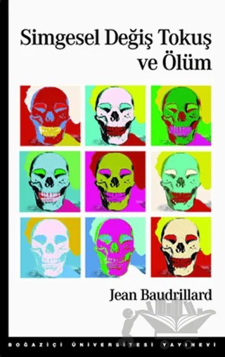 Simgesel Değiş Tokuş ve Ölüm – Jean Baudrillard – Boğaziçi Üniversitesi Yayınevi kitap kapağı