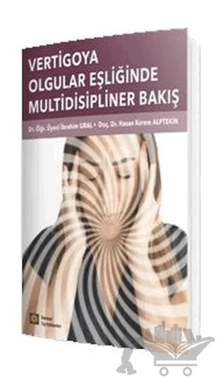 Vertigoya Olgular Eşliğinde Multidisipliner Yaklaşım – Hasan Kerem Alptekin, İbrahim Ural – İstanbul Tıp Kitabevi kitap kapağı