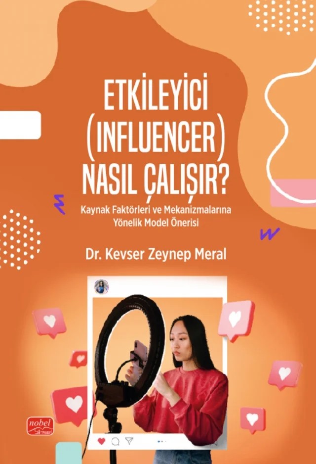 ETKİLEYİCİ (INFLUENCER) NASIL ÇALIŞIR? Kaynak Faktörleri ve Mekanizmalarına Yönelik Model Önerisi – Kevser Zeynep Meral – Nobel Bilimsel Eserler kitap kapağı