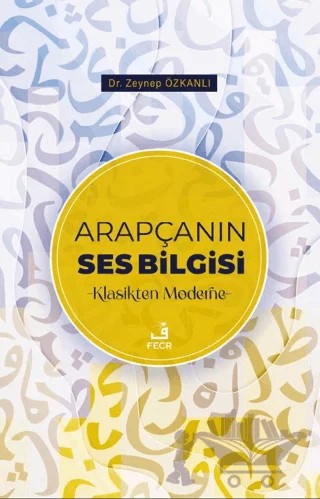 Arapçanın Ses Bilgisi – Zeynep Özkanlı – Fecr Yayınları kitap kapağı